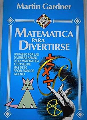 Stock image for Matemticas para divertirse. Un paseo por las diversas ramas de la matemtica a travs de ms de 50 problemas. for sale by Hilando Libros
