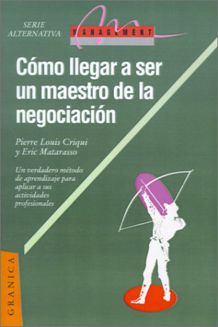 Imagen de archivo de Como Llegar a Ser UN Maestro De LA Negociacion a la venta por medimops