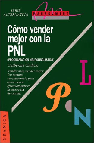 Stock image for Como Vender Mejor Con la PNL: (Programacion Neurolinguistica) Estrategias Para Convencer for sale by medimops