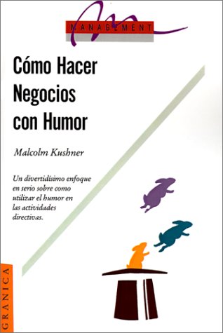 Imagen de archivo de como hacer negocios con humor kushner malcom granica a la venta por LibreriaElcosteo