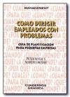 Como Dirigir Empleados Con Problemas - Grothe Wylie