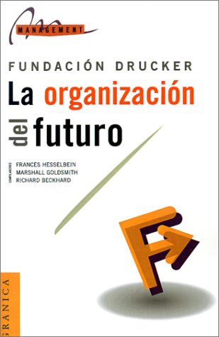 LA Organizacion Del Futuro (Spanish Edition) (9789506412555) by Beckhard, Richard; Goldsmith, Marshall