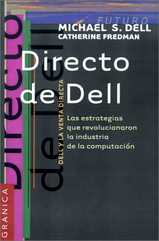 Imagen de archivo de Directo De Dell: Estrategias Que Revolucionaron LA Industria De LA Computacion a la venta por medimops