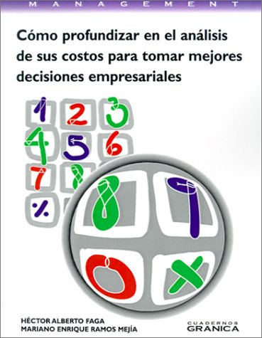 9789506412982: Como Profundizar en el Analisis de Sus Costos Para Tomar Mejores Decisiones Empresariales