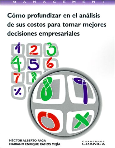 9789506412982: Como Profundizar En El Analisis De Sus Costos Para Tomar Mejores Decisiones Empresariales (Spanish Edition)
