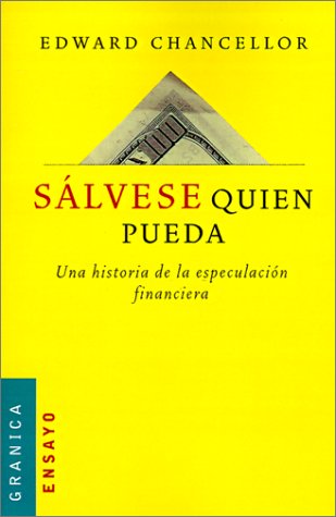 9789506413095: Salvese Quien Pueda: Una Historia De LA Especulacion Financiera (Spanish Edition)