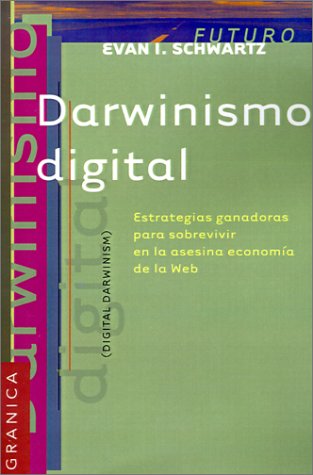 Imagen de archivo de Darwinismo Digital: Estrategias Ganadoras Para Sobrevivir en la Asesina Economia de la Web (Spanish Edition) a la venta por Basement Seller 101