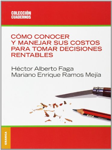 Imagen de archivo de CMO CONOCER Y MANEJAR SUS COSTOS PARA TOMAR DECISIONES RENTABLES a la venta por Zilis Select Books