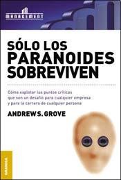 9789506414726: Solo los paranoides sobreviven/ Only the Paranoid Survive: Como explotar los puntos criticos que son un desafio para cualquier empresa y para la ... y para la carrera de cualquier persona