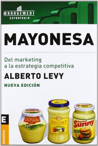 9789506414801: Mayonesa/ Mayonnaise: Of Marketing to the Competitive Strategy