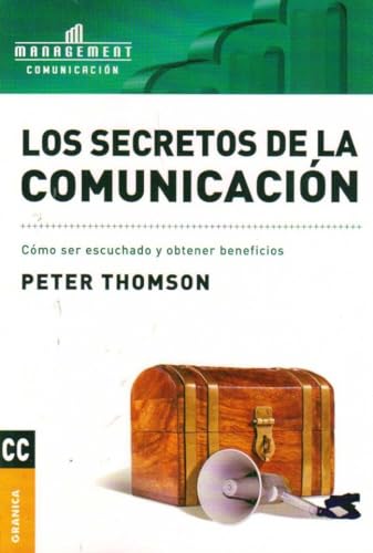 9789506414870: Los secretos de la comunicacin: Cmo ser escuchado y obtener beneficios (SIN COLECCION)