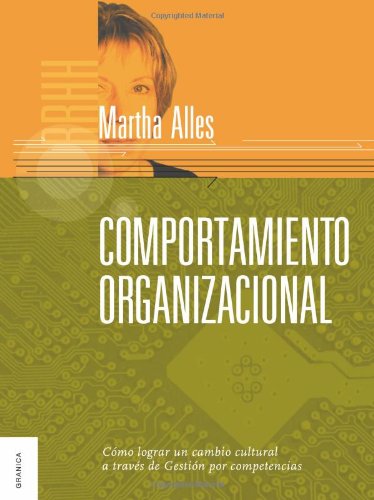 9789506414993: Comportamiento organizacional/ Organizacional Behavior: Como lograr un cambio cultural a traves de gestion por competencias/ How to Achieve a Cultural Change Through Competency Management