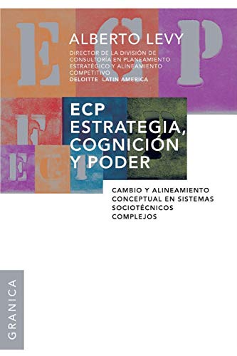 Beispielbild fr ECP Estrategia, Cognicin y Poder: Cambio Y Alineamiento Conceptual En Sistemas Sociotcnicos Complejos (Spanish Edition) zum Verkauf von GF Books, Inc.