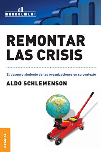 Imagen de archivo de Remontar las crisis: El Desenvolvimiento De Las Organizaciones En Su Contexto (Spanish Edition) a la venta por Lucky's Textbooks