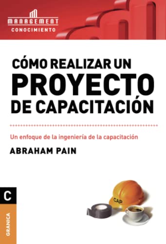 9789506415785: Como Realizar Un Proyecto de Capacitacion: Un enfoque de la ingeniera de la capacitacin (Spanish Edition)