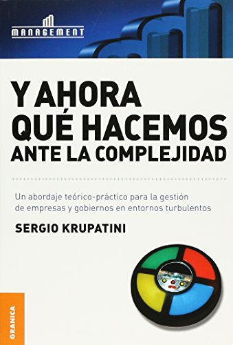 Y AHORA QUE HACEMOS ANTE LA COMPLEJIDAD. UN ABORDAJE TEORICO-PRACTICO PARA LA GESTION DE EMPRESAS...