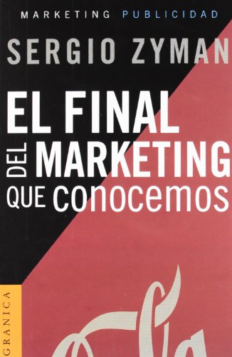 Stock image for EL FINAL DEL MARKETING QUE CONOCEMOS for sale by KALAMO LIBROS, S.L.