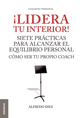 Beispielbild fr Lidera tu interior!: Siete prcticas para alcanzar el equilibrio personal (Spanish Edition) zum Verkauf von Lucky's Textbooks