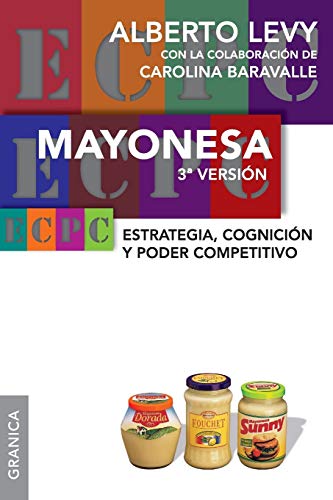 9789506416447: Mayonesa (3 Versin): Estrategia, Cognicin Y Poder Competitivo - 3era. Versin (SIN COLECCION)