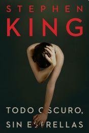 Imagen de archivo de TODO OSCURO, SIN ESTRELLAS (Spanish Edition) KING STEPHEN a la venta por CONTINENTAL MEDIA & BEYOND