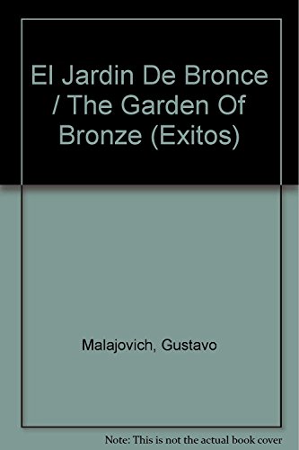 9789506442422: El Jardin De Bronce / The Garden Of Bronze (Exitos)