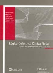 Logica Colectiva, Clinica Nodal (Spanish Edition) (9789506490812) by GUIRAO, I./RUIZ C./RIVELLO S./MUSTAR M./MARSAN
