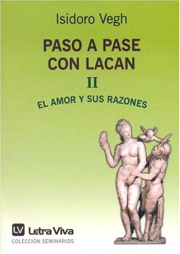 Beispielbild fr PASO A PASE CON LACAN II. EL AMOR Y SUS RAZONES zum Verkauf von SoferBooks