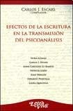 Imagen de archivo de EFECTOS DE LA ESCRITURA EN LA TRANSMISION DEL PSICOANALISIS a la venta por SoferBooks