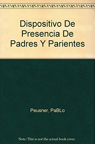 9789506492984: El Dispositivo De Presencia De Padres Y Parientes