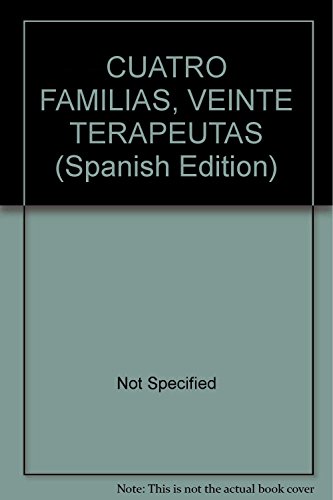 CUATRO FAMILIAS, VEINTE TERAPEUTAS (Spanish Edition) (9789506493318) by Various