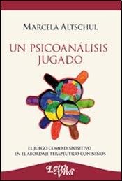 9789506494117: Un Psicoanalisis Jugado