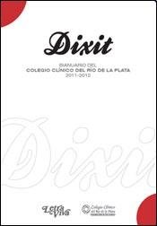 Stock image for DIXIT BIANUARIO DEL COLEGIO CLINICO DEL RIO DE LA PLATA 2011-2012 for sale by SoferBooks