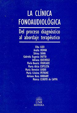 9789506737825: La Clnica Fonoaudiologica: del proceso diagnostico al abordaje teraputico