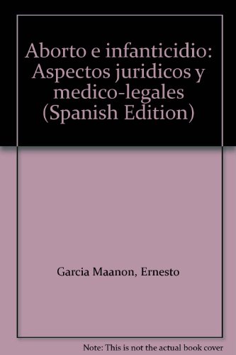 ABORTO E INFANTICIDIO. ASPECTO JURIDICO Y MEDICO-LEGAL