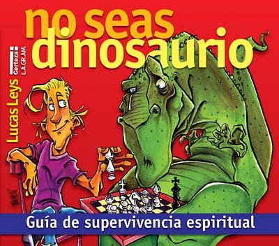 No seas dinosaurio (9789506831004) by Lucas Leys