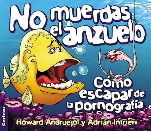Stock image for No muerdas el anzuelo / Do not take tAndruejol, Howard; Intrieri, Adr for sale by Iridium_Books