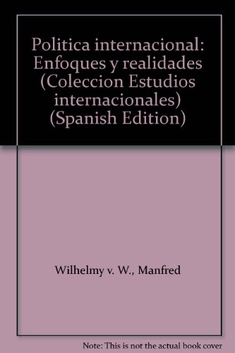 Imagen de archivo de POLITICA INTERNACIONAL: ENFOQUES Y REALIDADES a la venta por CATRIEL LIBROS LATINOAMERICANOS