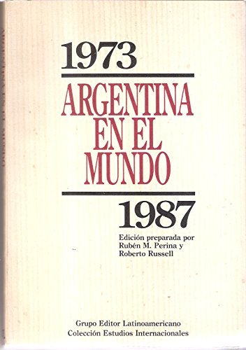 Beispielbild fr Argentina en el mundo : (1973-1987).-- ( Estudios Internacionales ) zum Verkauf von Ventara SA