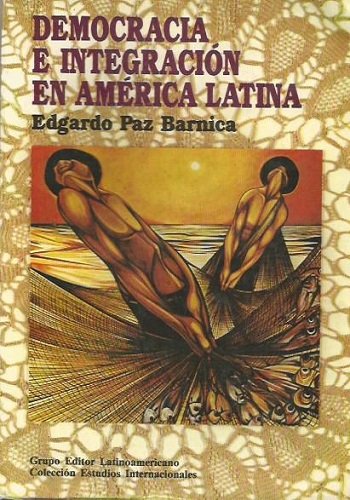 Imagen de archivo de Democracia e integracion en America Latina (Coleccion Estudios internacionales) (Spanish Edition) a la venta por Lot O'Books