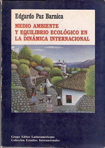 Imagen de archivo de Medio ambiente y equilibrio ecologico en la dinamica internacional (Coleccion Estudios internacionales) (Spanish Edition) a la venta por Ergodebooks