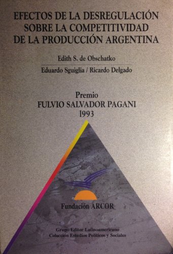 Beispielbild fr Efectos de la desregulacion sobre la competitividad de la produccion argentina.-- ( Estudios Politicos y Sociales ) zum Verkauf von Ventara SA