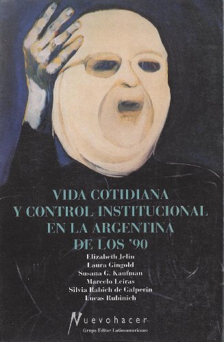 9789506944537: Vida cotidiana y control institucional en la Argentina de los '90 (Colección Estudios políticos y sociales) (Spanish Edition)
