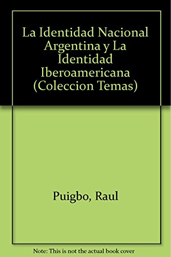 Stock image for La Identidad Nacional Argentina y La Identidad Iberoamericana for sale by Plum Books