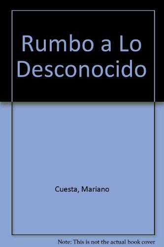 Rumbo a Lo Desconocido (Spanish Edition) (9789506950682) by Domingo, Mariano Cuesta