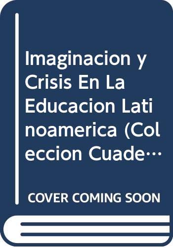 Imagen de archivo de Imaginacin y crisis en la educacin latinoamericana a la venta por Almacen de los Libros Olvidados