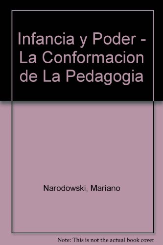 Imagen de archivo de INFANCIA Y PODER PEDAGOGIA MODERNA. a la venta por Zilis Select Books