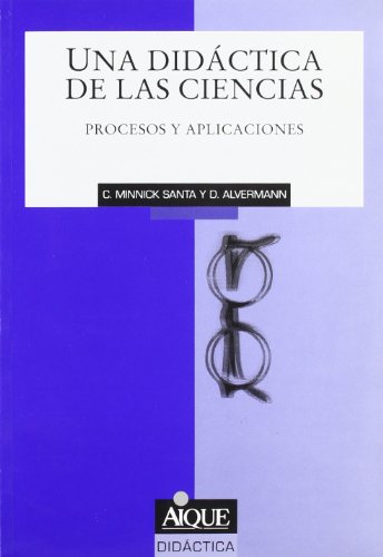 Imagen de archivo de UNA DIDACTICA DE LAS CIENCIAS. PROCESOS Y APLICACIONES a la venta por CATRIEL LIBROS LATINOAMERICANOS