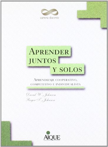Stock image for Aprender Juntos y Solos. Aprendizaje Cooperatico, Competitivo e Individualista for sale by OM Books