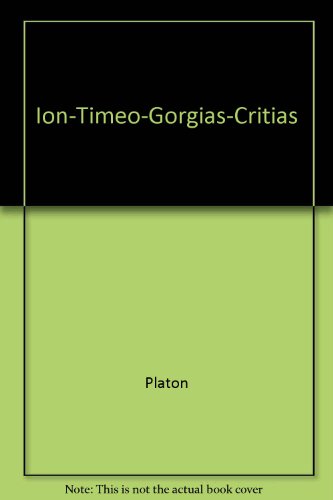 Ion-Timeo-Gorgias-Critias (Spanish Edition) (9789507220890) by Platon