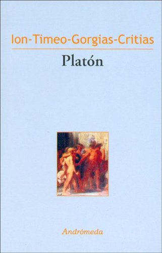 Dialogos. Ion - Timeo - Georgias - Critias (Spanish Edition) (9789507220944) by Platon